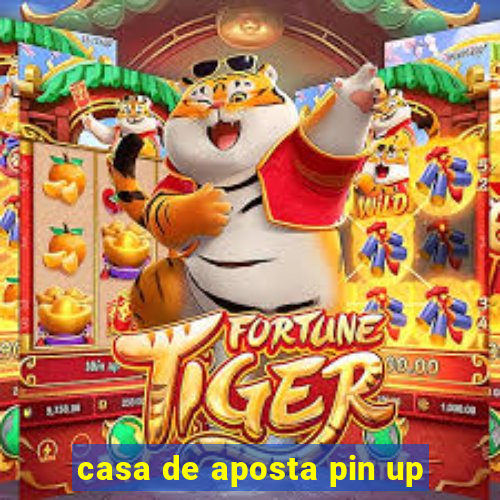 casa de aposta pin up