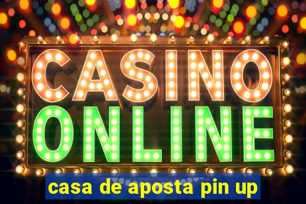 casa de aposta pin up