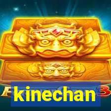 kinechan