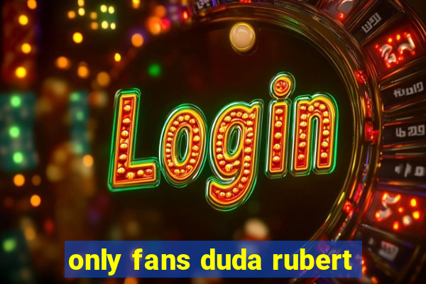only fans duda rubert