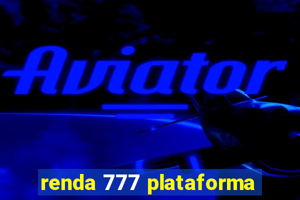 renda 777 plataforma