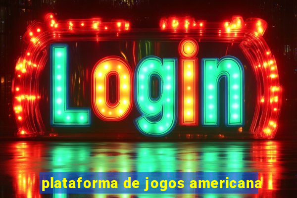 plataforma de jogos americana
