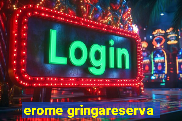 erome gringareserva