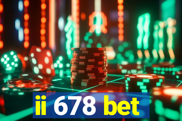 ii 678 bet