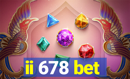 ii 678 bet