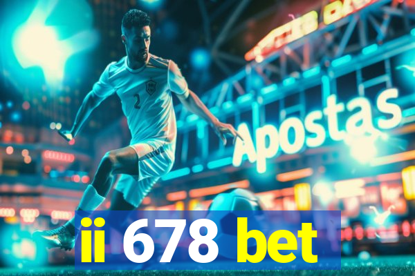ii 678 bet