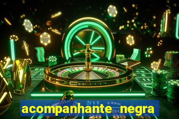 acompanhante negra s o paulo
