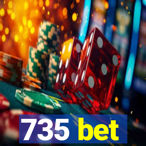 735 bet