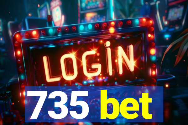 735 bet