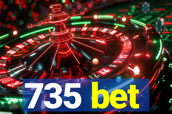 735 bet