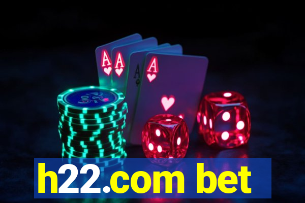 h22.com bet