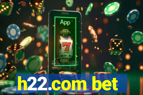 h22.com bet