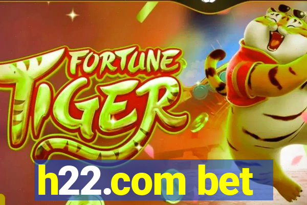 h22.com bet