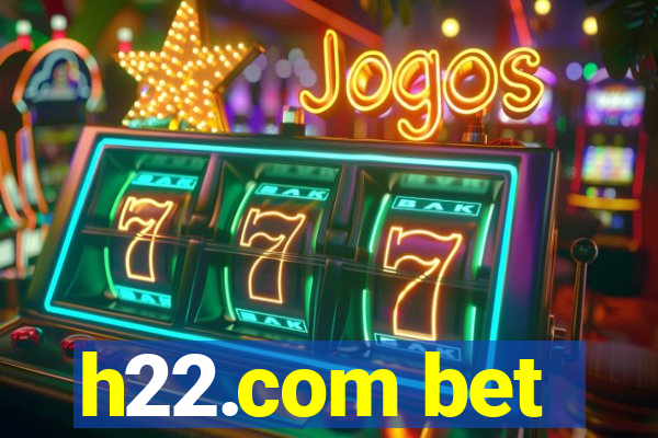 h22.com bet