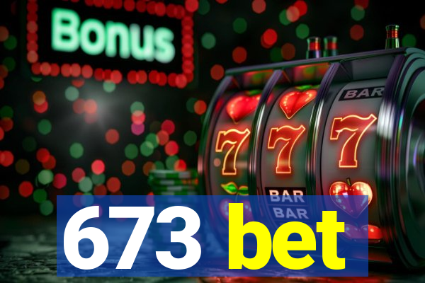 673 bet