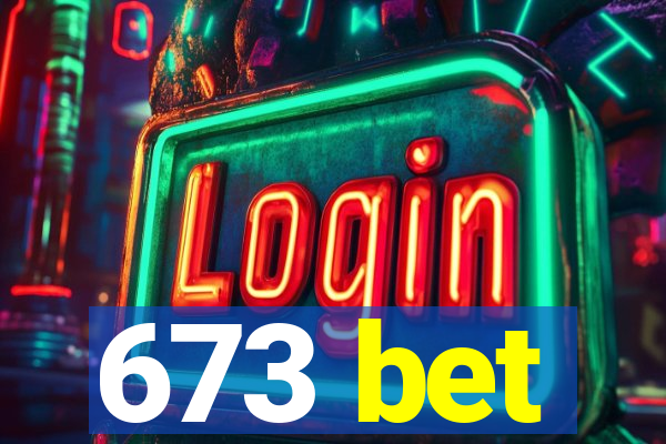 673 bet