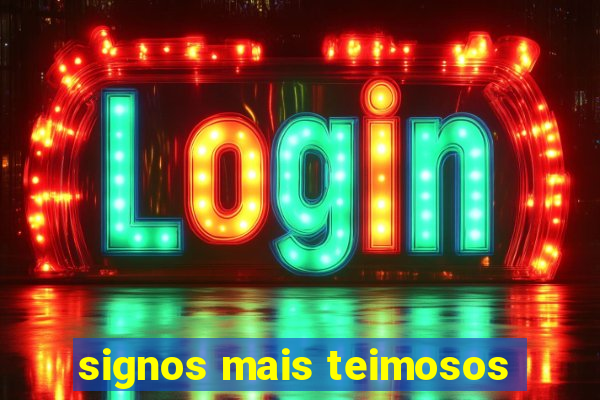 signos mais teimosos