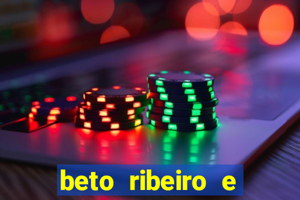 beto ribeiro e carla albuquerque separados