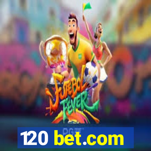 120 bet.com
