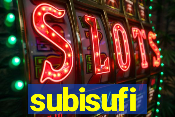 subisufi