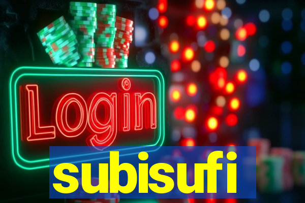 subisufi