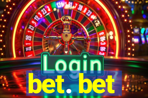 bet. bet