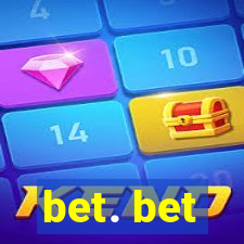 bet. bet