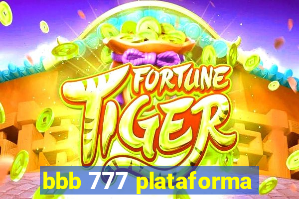 bbb 777 plataforma