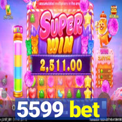 5599 bet