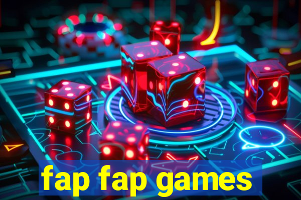 fap fap games