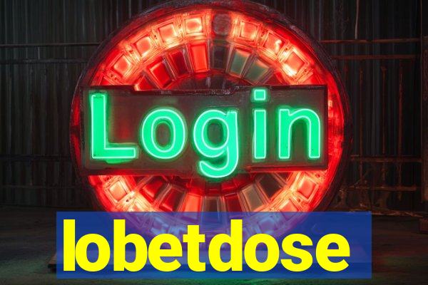 lobetdose