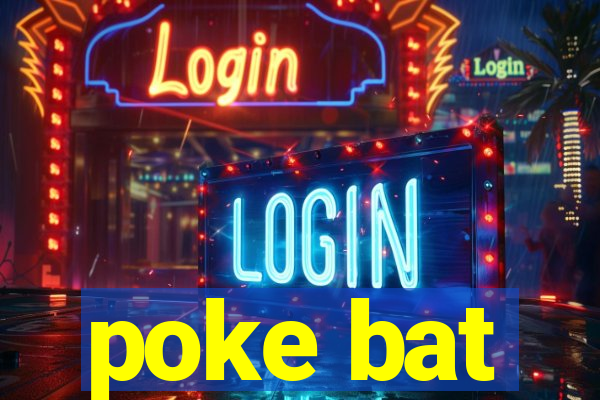 poke bat