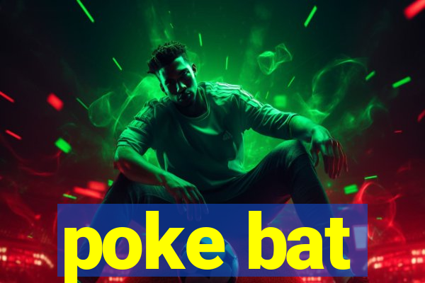 poke bat