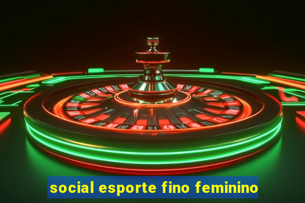 social esporte fino feminino