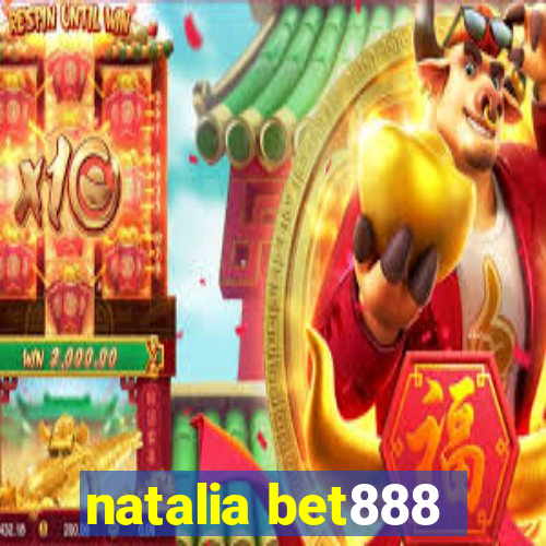 natalia bet888