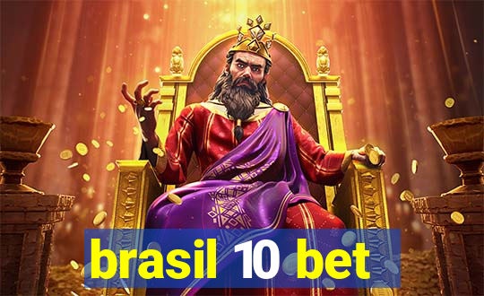 brasil 10 bet
