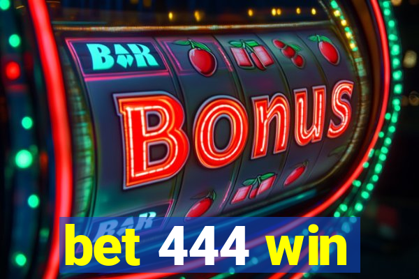 bet 444 win