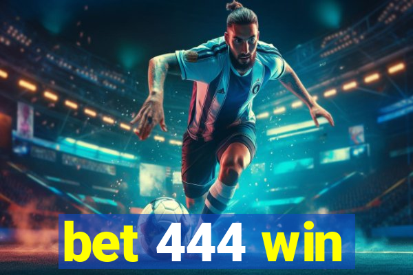 bet 444 win
