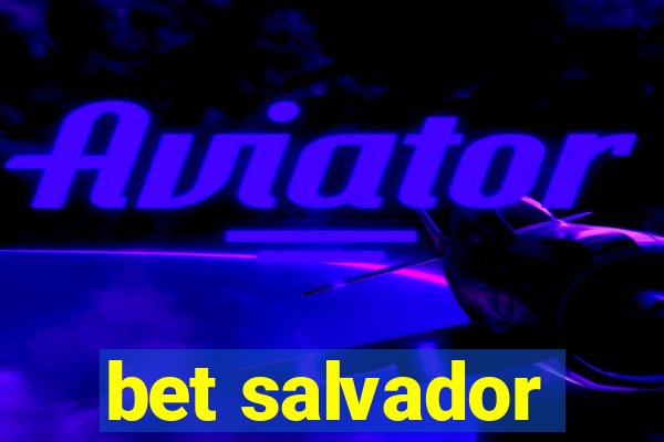 bet salvador