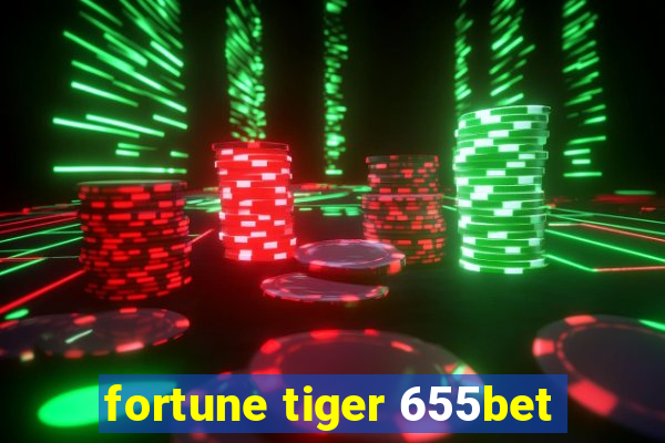 fortune tiger 655bet
