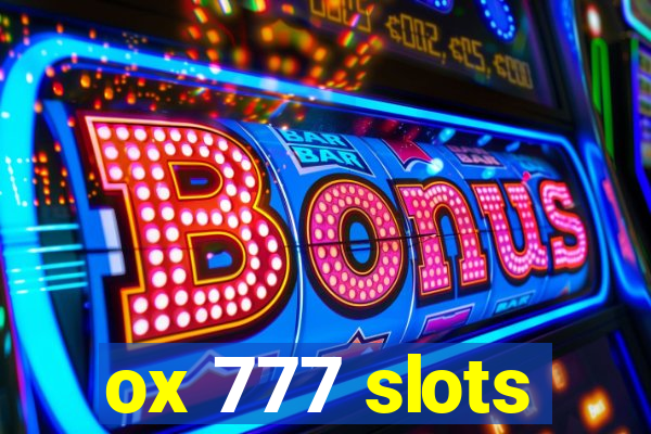 ox 777 slots