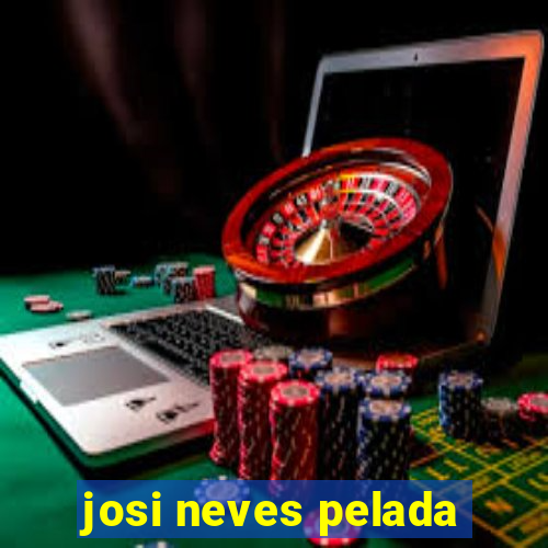 josi neves pelada