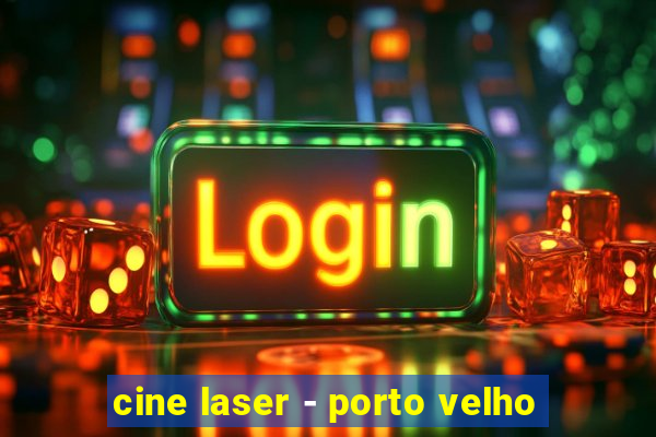 cine laser - porto velho