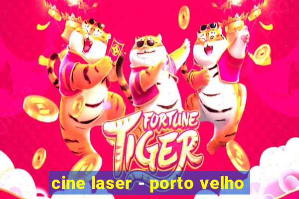 cine laser - porto velho