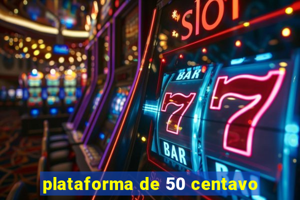 plataforma de 50 centavo