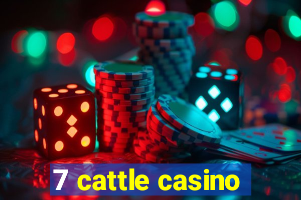 7 cattle casino