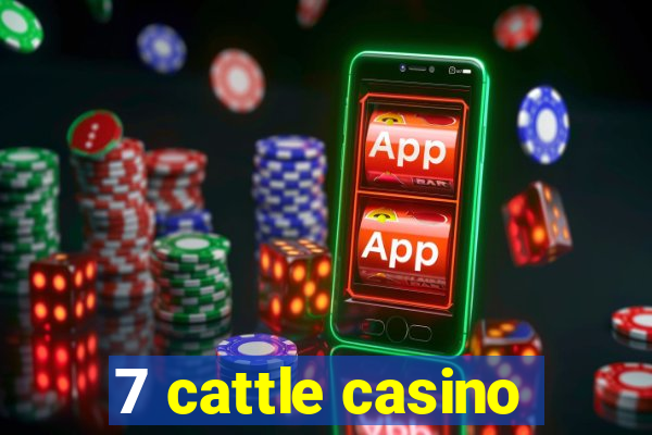 7 cattle casino