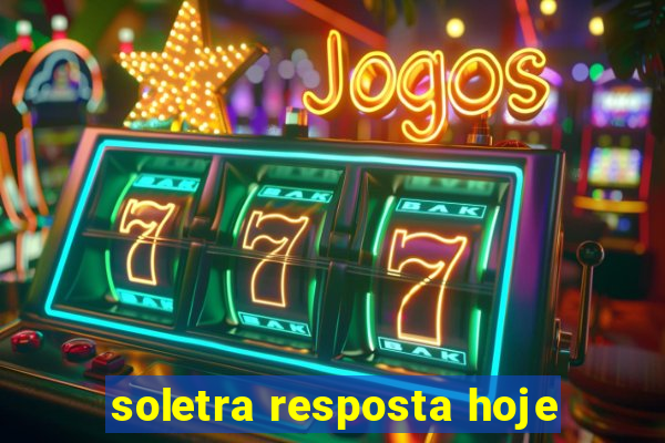 soletra resposta hoje