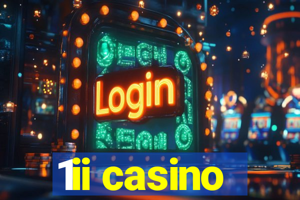 1ii casino