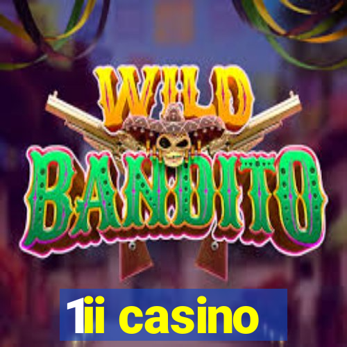 1ii casino